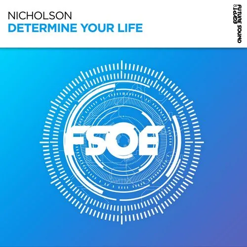 Nicholson Determine Your Life release artwork on FSOE